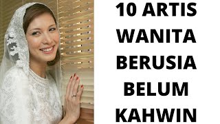 10 SELEBRITI WANITA 40AN KEATAS BELUM KAHWIN [upl. by Davidson]