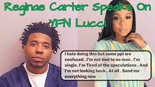 ReginaeCarter Says Shes SINGLE YFN Lucci Sentenced In YSL Case [upl. by Uyerta]