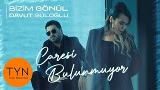 Bizim Gönül  Davut Güloğlu Çaresi Bulunmuyor [upl. by Coralyn672]