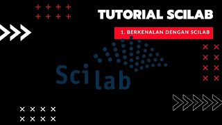 Tutorial SCILAB  1  Berkenalan dengan Scilab [upl. by Otilia]