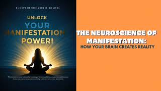 Neuroscience of Manifestation How Your Brain Creates Reality  Audiobook Summary [upl. by Marte]