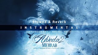 Mehrab  Alveda 2 Slowed  Reverb  Instrumental Beat  مهراب  الوداع 2 ArrOriyal Abid [upl. by Arednaxela392]