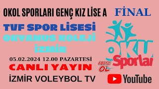 🔴CANLI YAYIN  OKYANUS KOLEJİ İZMİR amp TVF SPOR LİSESİ Okul Sporları Genç Kızlar Lise A Final Maçları [upl. by Kemeny]