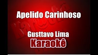 Apelido Carinhoso  Gusttavo Lima  Karaokê [upl. by Curr805]