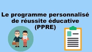 LE PPRE  LE PROGRAMME PERSONNALISÉ DE RÉUSSITE ÉDUCATIVE [upl. by Siramaj]