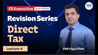 DT Chapter 5 PGBP Revision Lec 4  CS Executive TLP  CMA Vipul Shah [upl. by Allin]