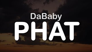 DaBaby  PHAT Clean Lyrics [upl. by Eleanore]