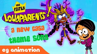 The Fairly LoudParents A New Casa Theme Song Loud HouseCasagrandesANW Mashup eganimation442 [upl. by Anson696]