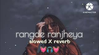 Rangde Ranjheya Lofi Song [upl. by Odlavu]