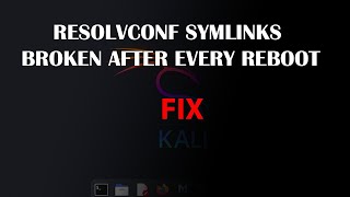 KALI FIX resolvconf symlinks broken after every reboot [upl. by Novihc338]