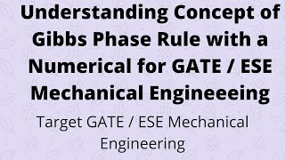 Lecture 1  Understanding Concept of Gibbs Phase Rule With a Numerical for GATEESE  Mechanical [upl. by Llenart]