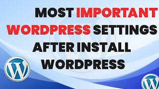 Most Import Wordpress Settings After Install Wordpress [upl. by Thorvald]