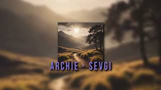 Archie F  Sevgi [upl. by Isoais542]