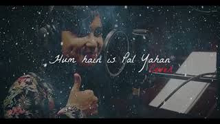 Hum hain is pal yahan  Cover  ravish ft Sayali patil [upl. by Aitrop]