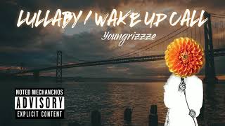 Youngrizzze  quotLullaby  Wake Up Callquot [upl. by Nnylatsirk995]