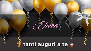 BUON COMPLEANNO ELIANA Angelclasico TANTI AUGURI [upl. by Groves592]