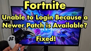 Fortnite Unable to Login Because a Newer Patch on PS4PS5 FIXED [upl. by Aldwin]