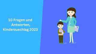 10 Fragen und AntwortenKinderzuschlag 2023 [upl. by Larianna]