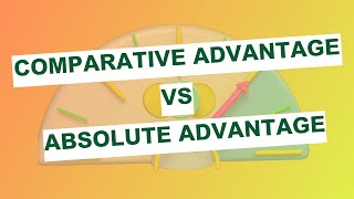 Comparative advantage vs Absolute advantage The Battle Between Comparative vs Absolute Advantage [upl. by Eeram]