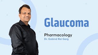 Glaucoma  Dr Gobind Rai Garg  Pharmacology [upl. by Nilerual]