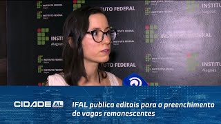 Instituto Federal de Alagoas publica editais para o preenchimento de vagas remanescentes [upl. by Tiphany]