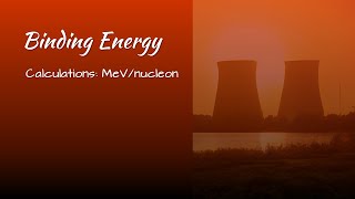 Calculate Binding Energy MeV per nucleon [upl. by Gold]