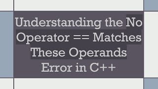 Understanding the No Operator  Matches These Operands Error in C [upl. by Ditter]