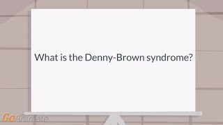 What is the DennyBrown syndrome [upl. by Eimaj119]