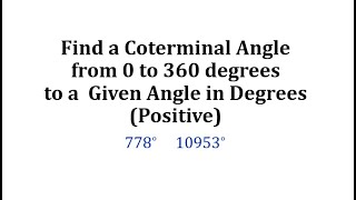 Find a Coterminal Angle from 0 to 360 degrees to a Given Angle in Degrees Positive [upl. by Allisirp]