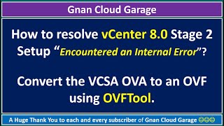 How to resolve vCenter 80 Stage 2 Setup “Encountered an Internal Error”  Convert VCSA OVA to OVF [upl. by Pollard115]