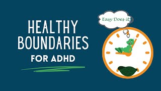 Healthy Boundaries for ADHD [upl. by Sarazen]