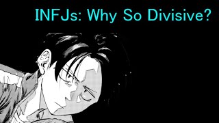 INFJs Why So Divisive INTP [upl. by Bridget]