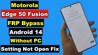 Motorola Edge 50 Fusion Android 14 FRP Bypass Open Setting Not Working Without PC  Final Method [upl. by Dreher]