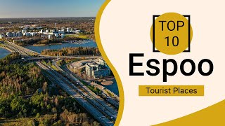 Top 10 Best Tourist Places to Visit in Espoo  Finland  English [upl. by Monahon]