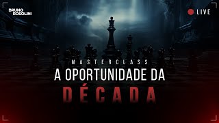 MASTERCLASS A OPORTUNIDADE DA DÉCADA [upl. by Knarf]