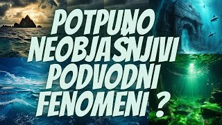 Neobjašnjivi i Neverovatni Podvodni Fenomeni [upl. by Imelida]