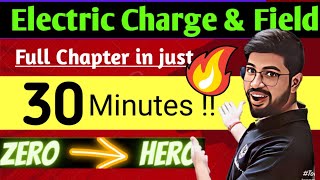 Electric charge and field Oneshot in 30 minutes  Class 12th Physics Chapter 1 Oneshot CBSE JEE NEET [upl. by Hoehne]