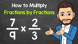 Multiplying Two Fractions  How to Multiply Fractions by Fractions  Math with Mr J [upl. by Marilou]