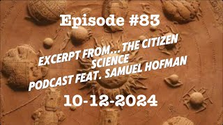 OUICK CLIP from… the Citizen Science Podcast Feat Samuel Hofman Episode 83 10122024 [upl. by Pius]