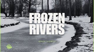 Grey North  Frozen Rivers Prod By Greaf [upl. by Alyose]