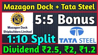 Mazagon Dock  Tata Steel • Stocks Declared High Dividend Bonus amp Split With Ex Dates [upl. by Wulf]