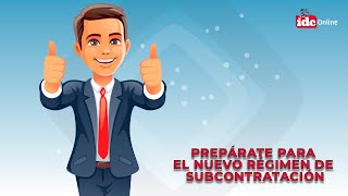 Prepárate para el nuevo régimen de subcontratación [upl. by Ellie279]