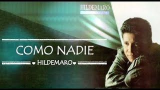 Hildemaro  Como nadie letra [upl. by Ingeborg]