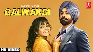 Galwakdi  Tarsem Jassar Full Video New Punjabi Song 2022 [upl. by Macey]