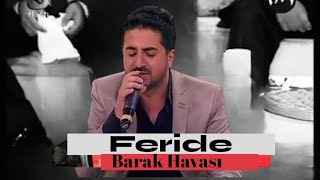 Hasan ÇOBAN  Feride  Barak Canlı [upl. by Dranyar]