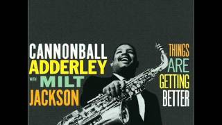 Cannonball Adderley amp Milt Jackson Quintet  The Sidewalks of New York [upl. by Eelano478]