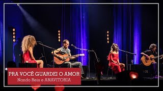 Pra você guardei o amor  Nando Reis e ANAVITORIA [upl. by Elvina205]