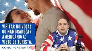 Visto Americano de Turista para visitar Noivoa  Namoradoa Cidadão Americano como funciona [upl. by Dich]