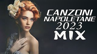 Canzoni Napoletane 2023 Mix ♫ Migliore Musica Napoletana 2023  Gennaio [upl. by Ardme]