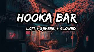 Hookah Bar slowedreverb 💜💜 Lofi Songs [upl. by Enaxor]